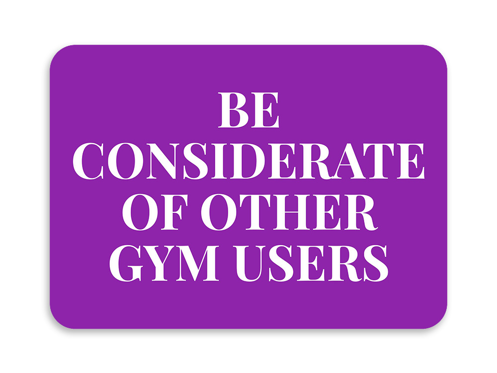 Classic Framed Plus Be Considerate Of Other Gym Users Door or Wall Sign