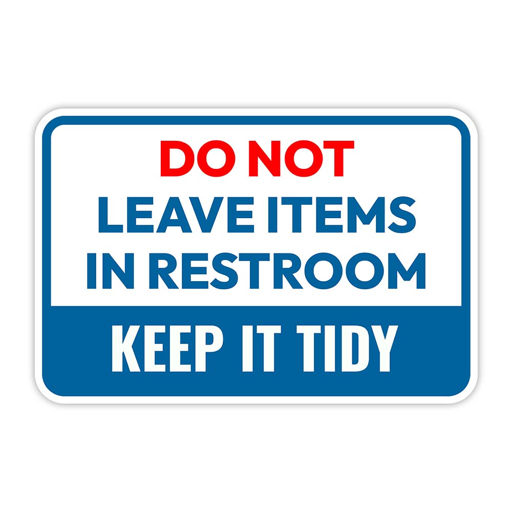Classic Framed Plus Do Not Leave Items In Restroom – Keep It Tidy Sign