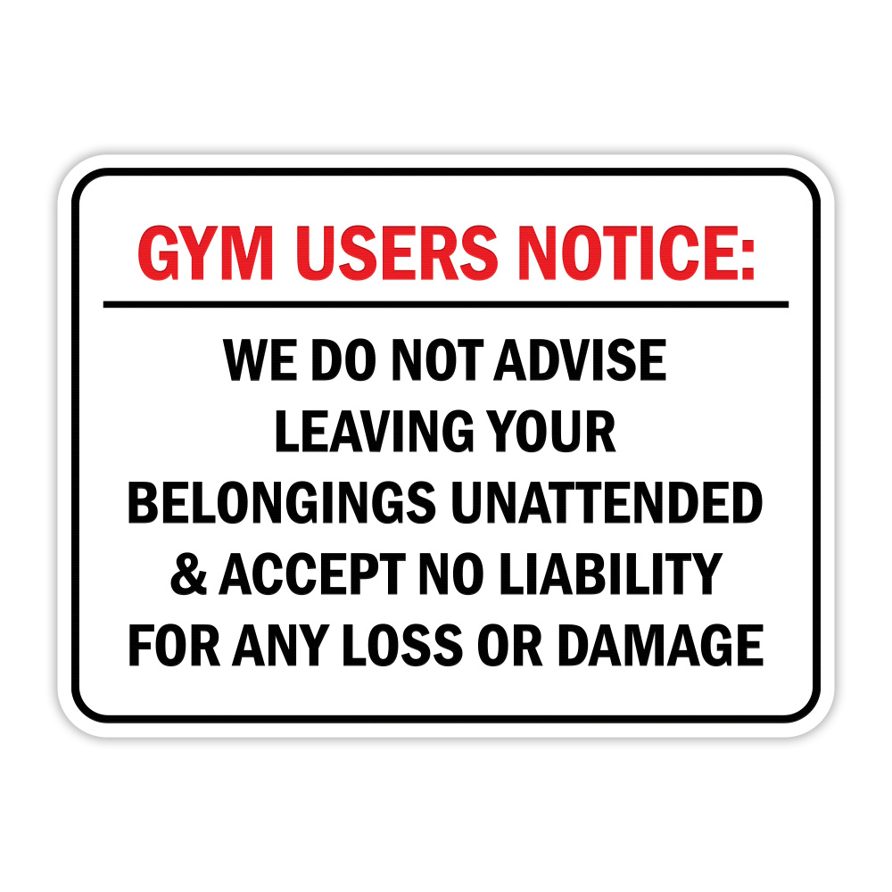 Classic Framed Plus Gym Users Notice: We Do Not Advise Leaving Your Belongings