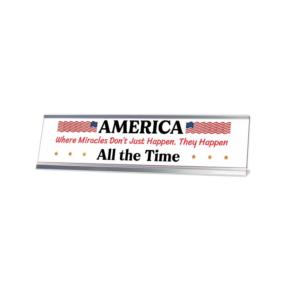 America Where Miracles Don&rsquo;t Just Happen. They Happen All The Time 2 x 10&Prime;