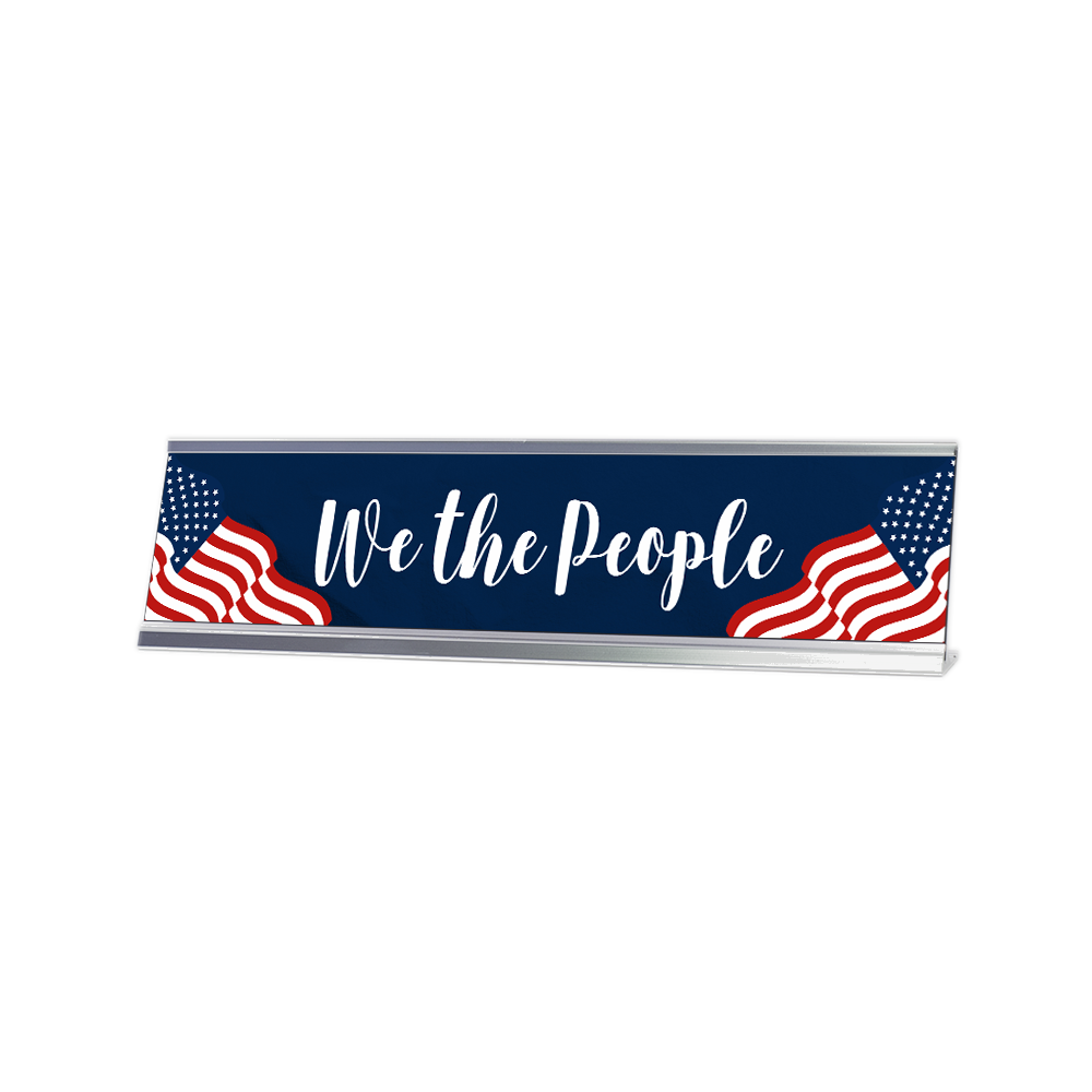 We The People 2 x 10&Prime; Desk Sign | Patriotic Office Decor