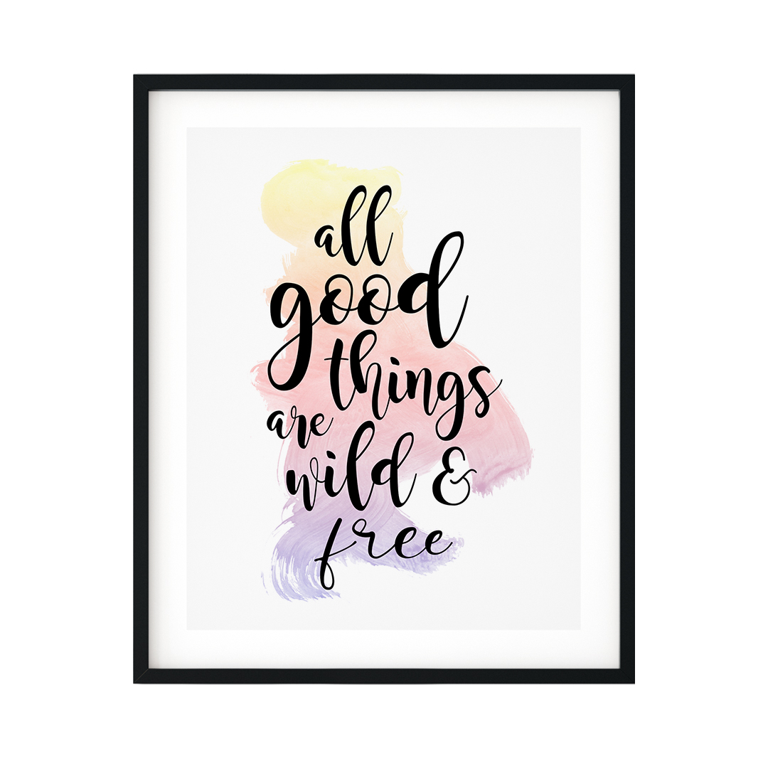 All Good Things Are Free And Wild UNFRAMED Print Novelty Decor Wall Art |  eBay