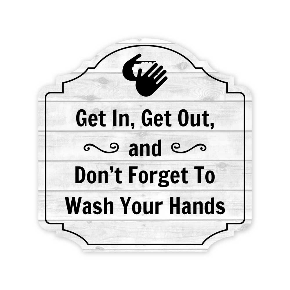 Heritage Plus Get In Get Out and Don’t Forget to Wash Your Hands Wall/Door Sign