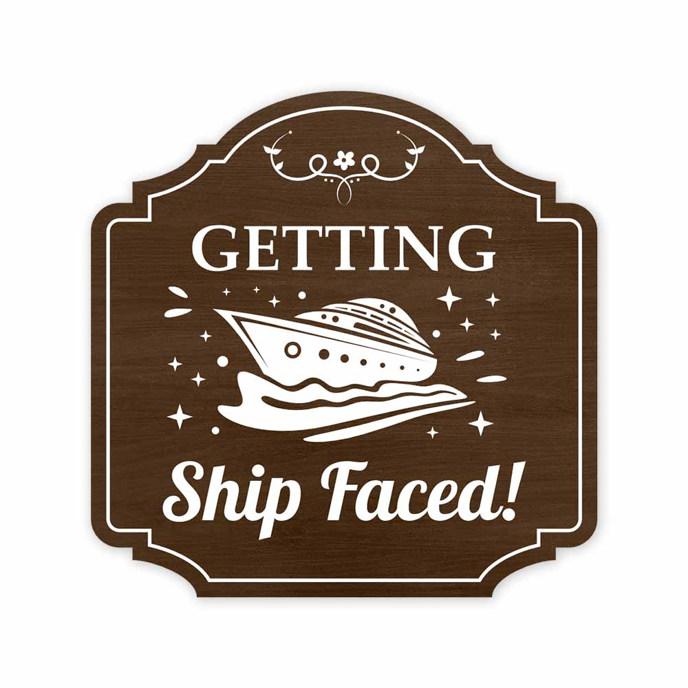 Heritage Plus Getting Ship Faced! Wall or Door Sign | Boating Home Decor