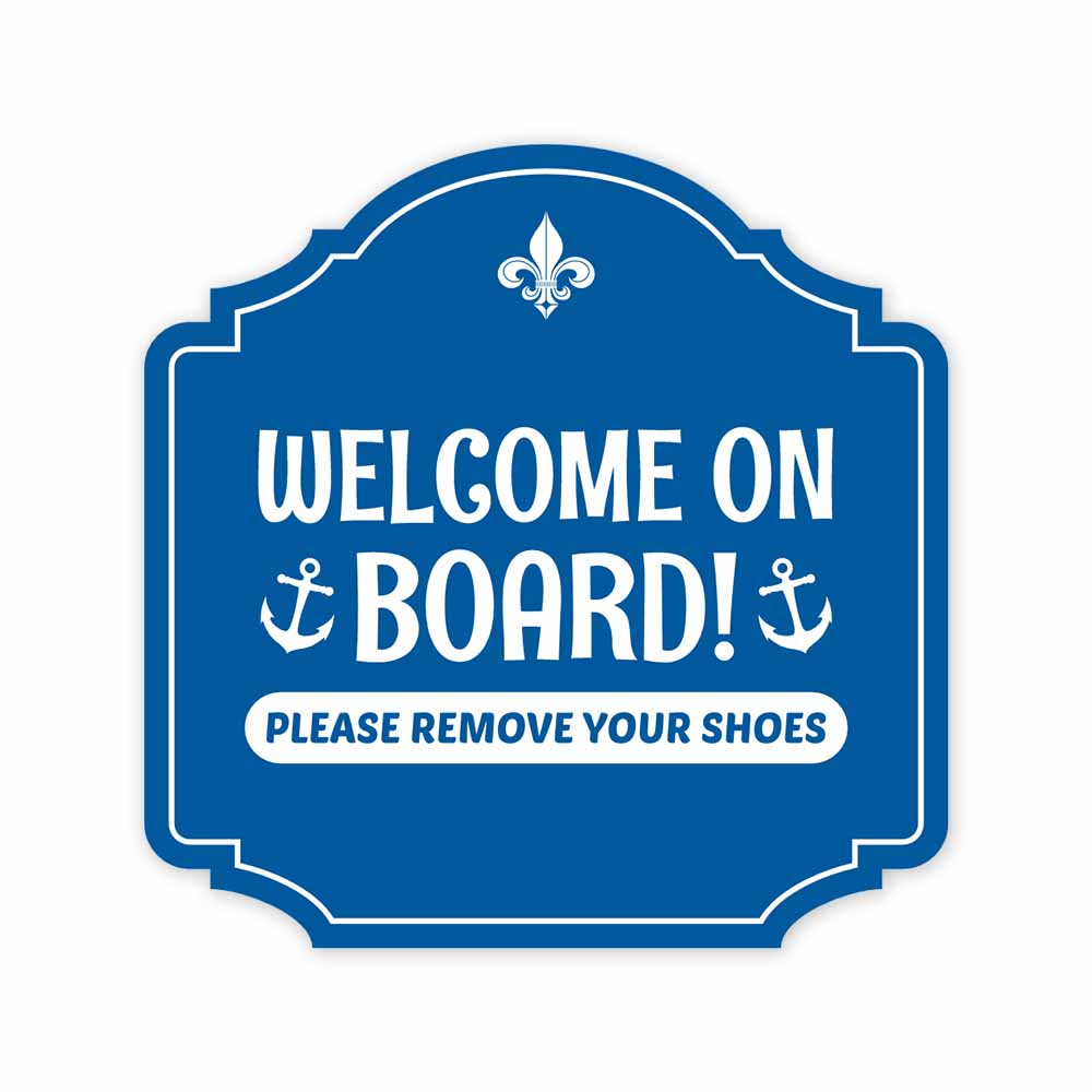 Heritage Plus Welcome On Board! Please Remove Your Shoes Wall or Door Sign