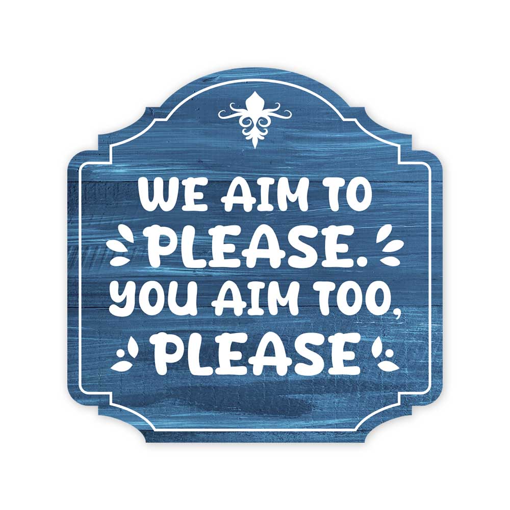 Heritage Plus We Aim to Please. You Aim Too, Please Wall or Door Sign