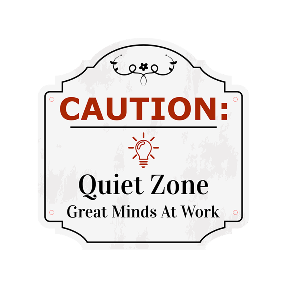 Heritage Plus Caution: Quiet Zone – Great Minds At Work Wall or Door Sign