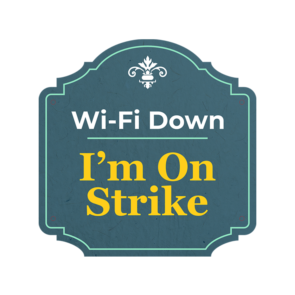 Heritage Plus Wi-Fi Down, I’m On Striken Wall or Door Sign | Funny Office Decor