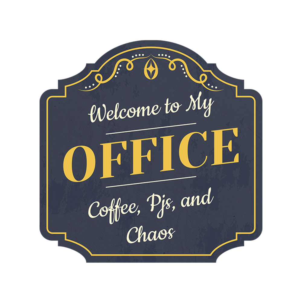 Heritage Plus Welcome to My Office: Coffee, PJs, and Chaos Wall or Door Sign - Picture 10 of 36