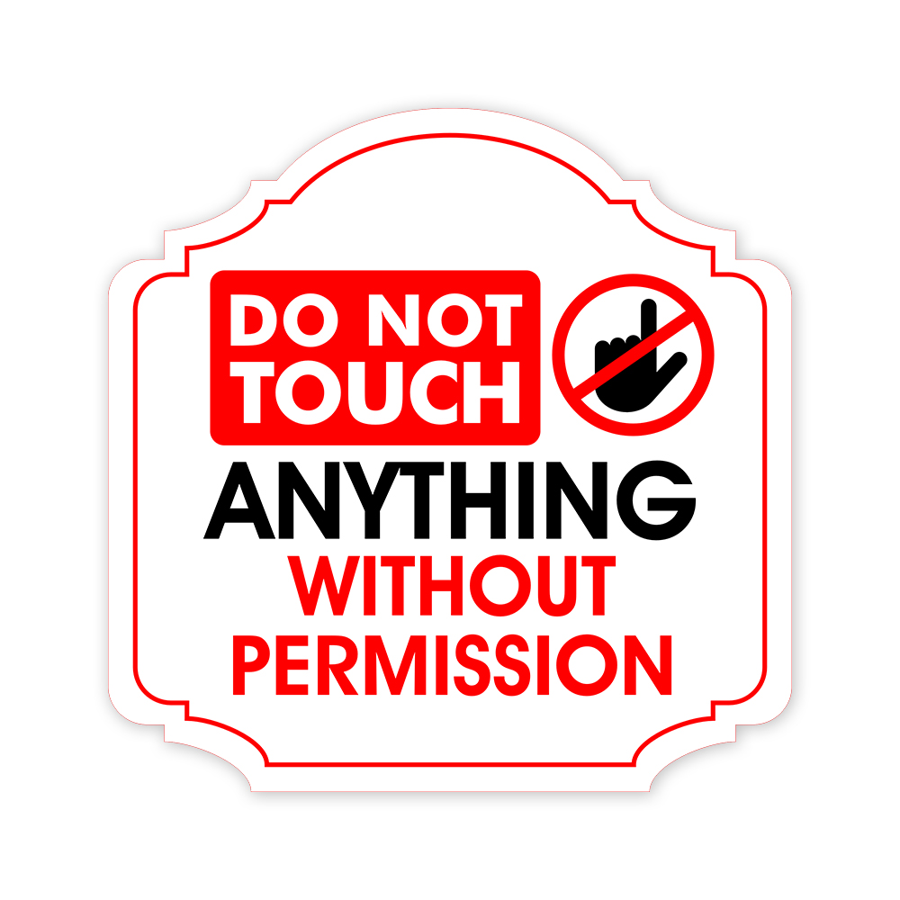 Heritage Plus Do Not Touch Anything Without Permission Wall or Door Sign