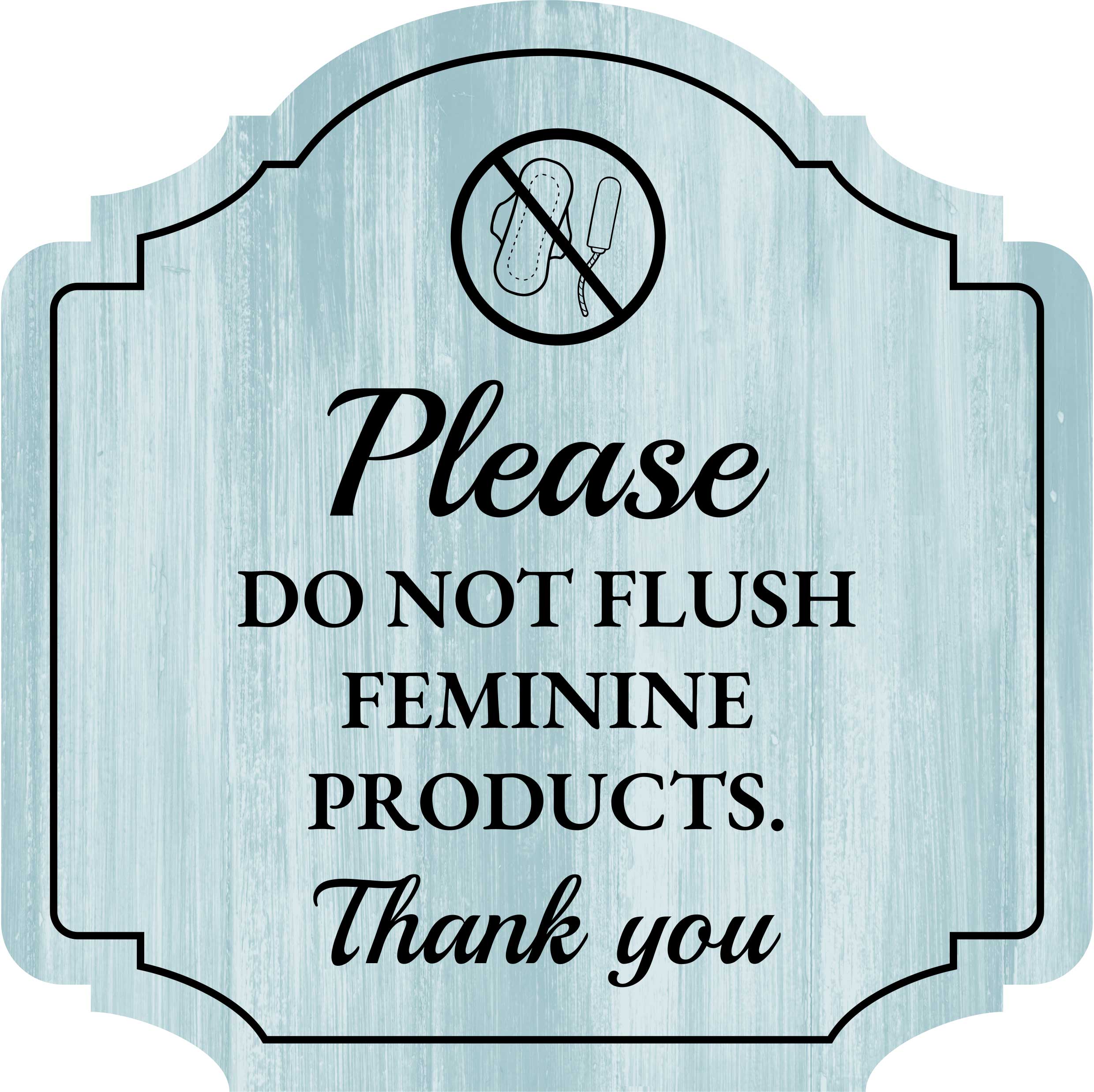 Heritage Plus Please Do Not Flush Feminine Products. Thank you Wall or Door Sign