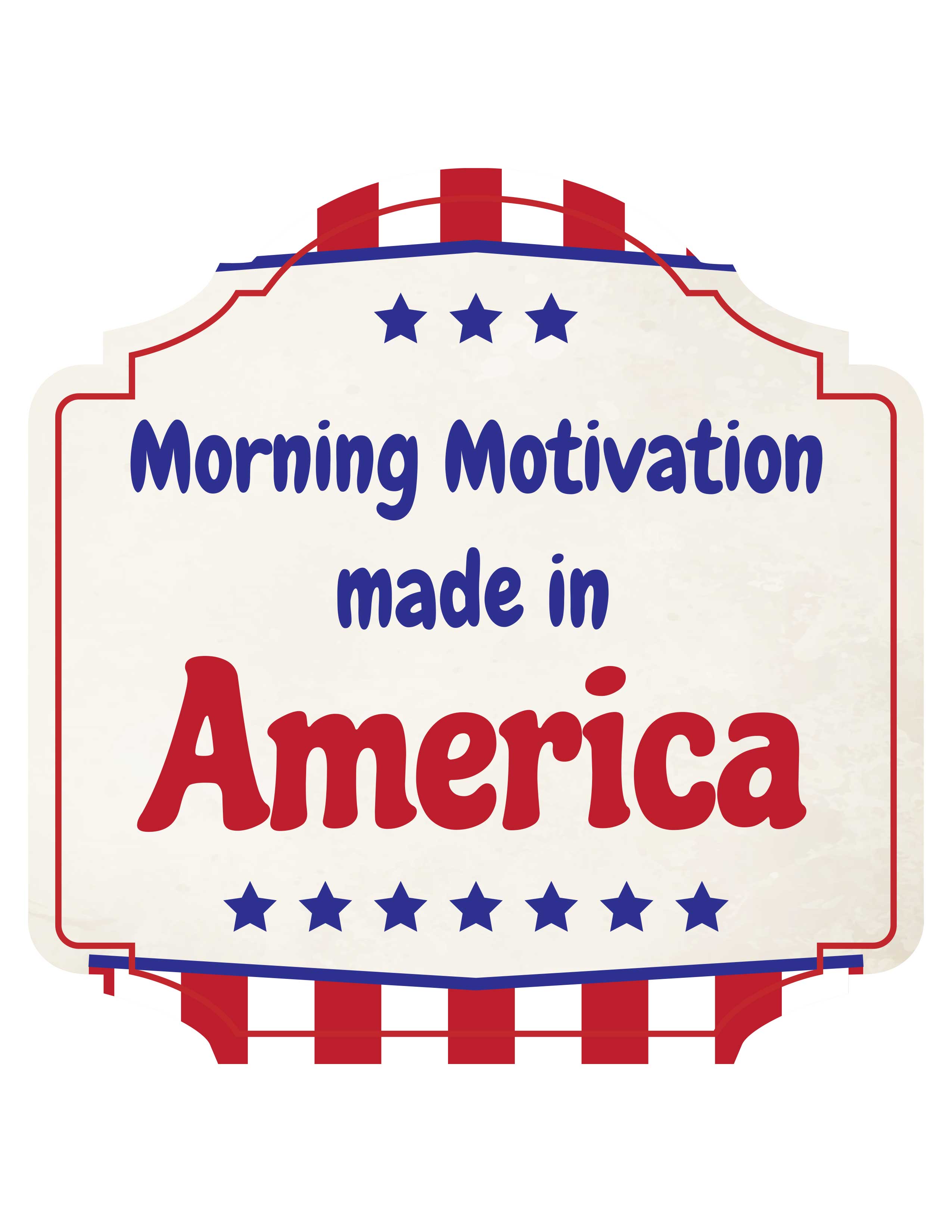 Heritage Plus Morning Motivation Made in America Wall or Door Sign