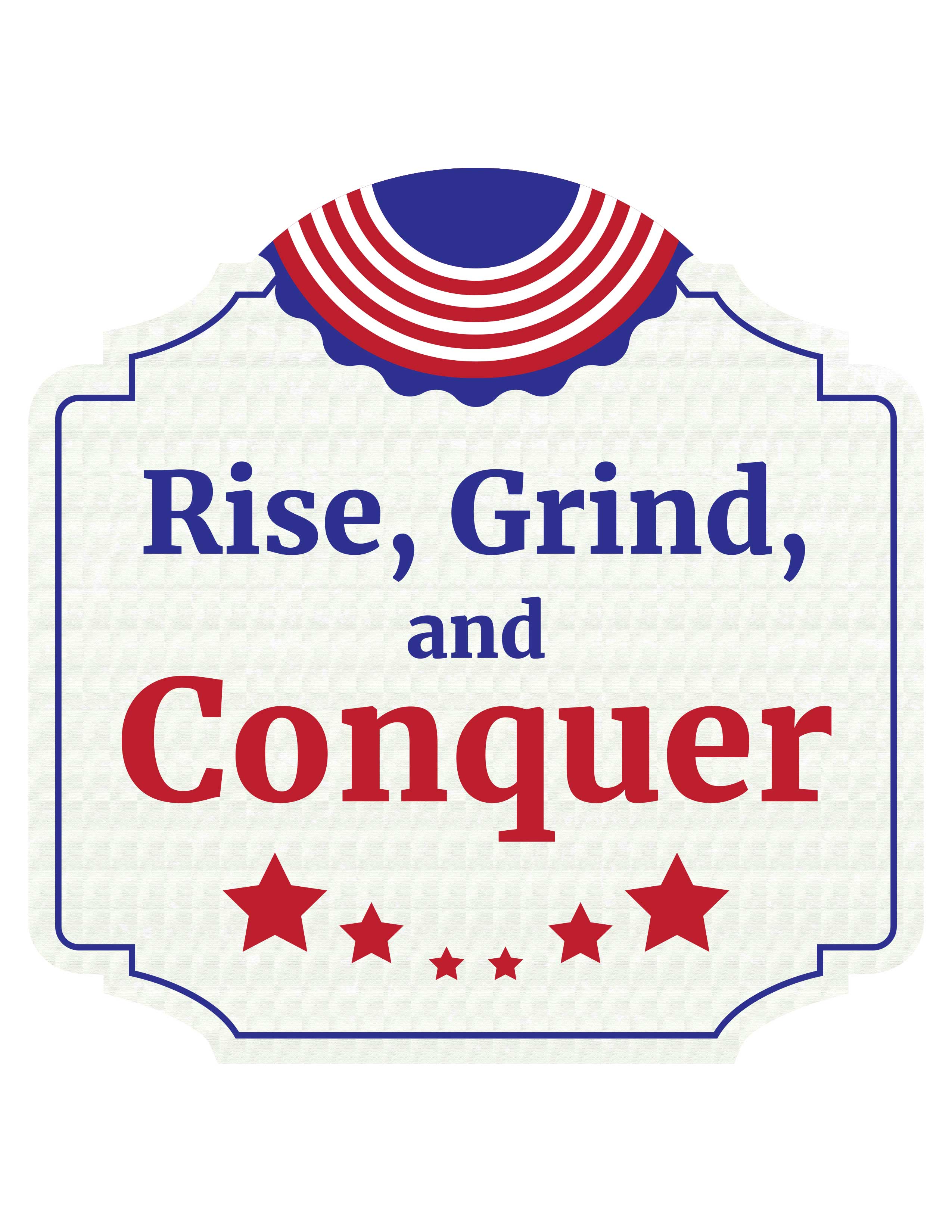 Heritage Plus Rise, Grind, and Conquer Wall or Door Sign | Proud US Decor
