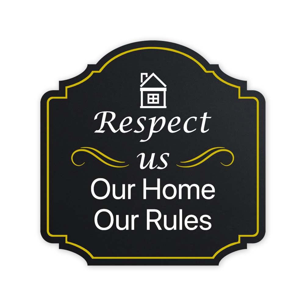 Heritage Plus Respect Us Our Home Our Rules Wall or Door Sign
