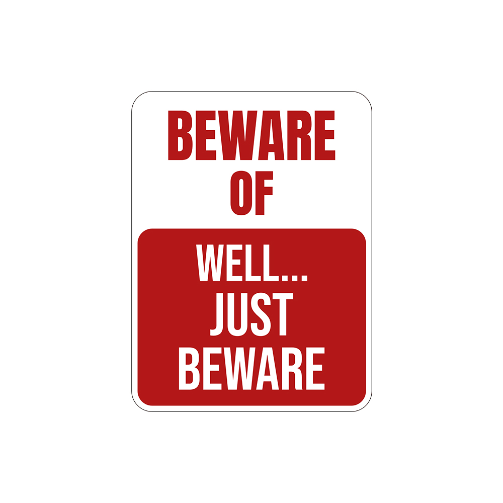 Portrait Round Plus Beware Of Well… Just Beware Wall or Door Sign