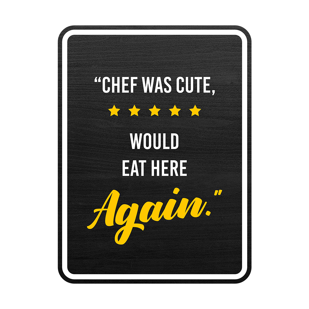 Portrait Round Plus “Chef Was Cute, Would Eat Here Again.” Wall or Door Sign