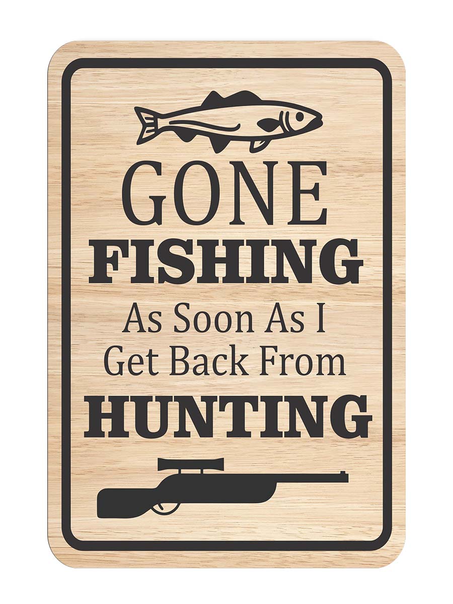 Portrait Round Plus Gone Fishing As Soon As I Get Back From Hunting! Sign