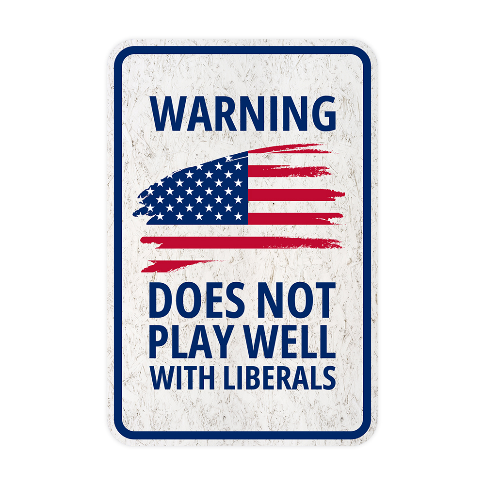 Portrait Round Plus Warning Does Not Play Well With Liberals Door or Wall Sign