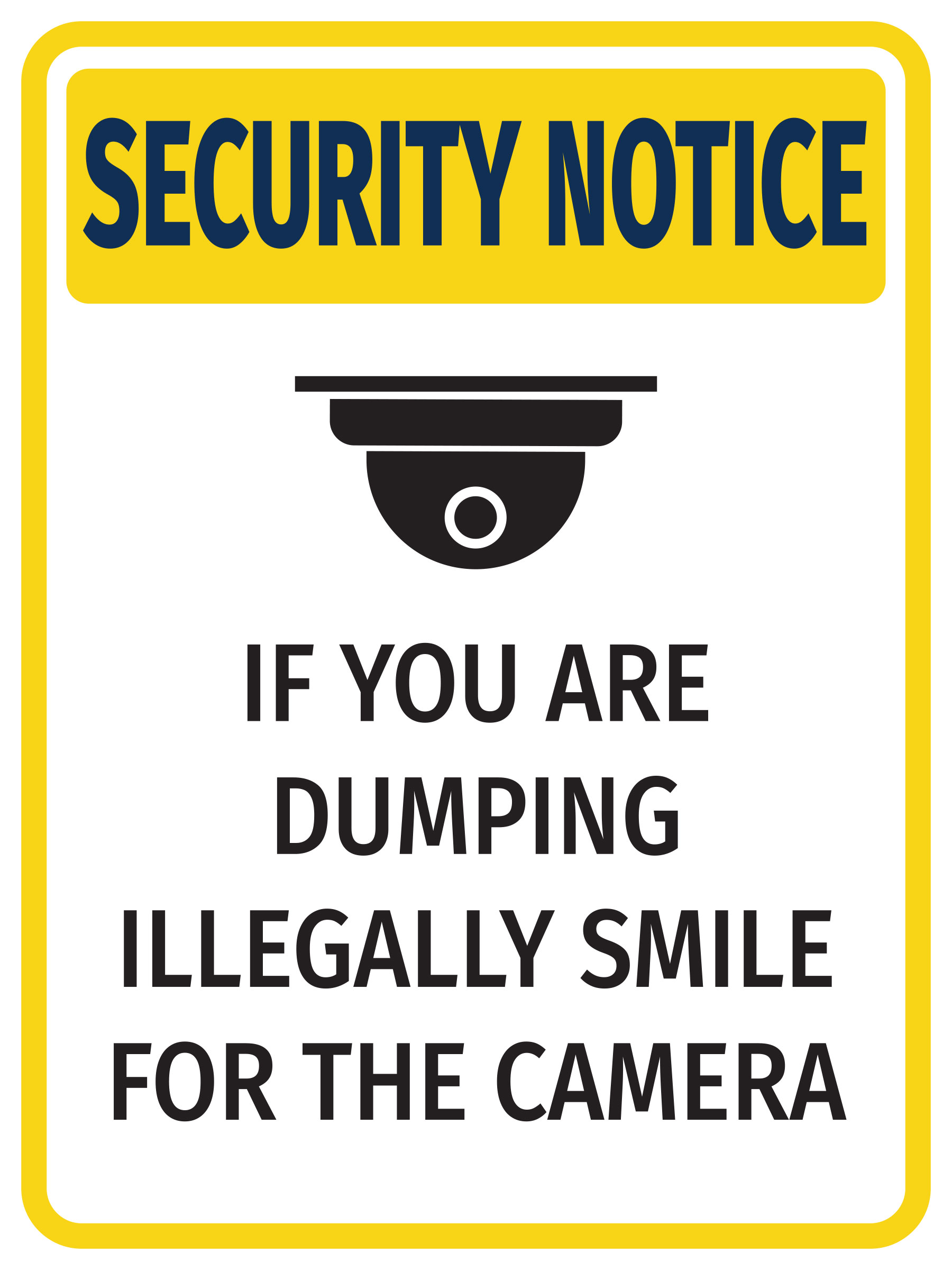 Portrait Round Plus Security Notice If You Are Dumping Illegally Smile For….