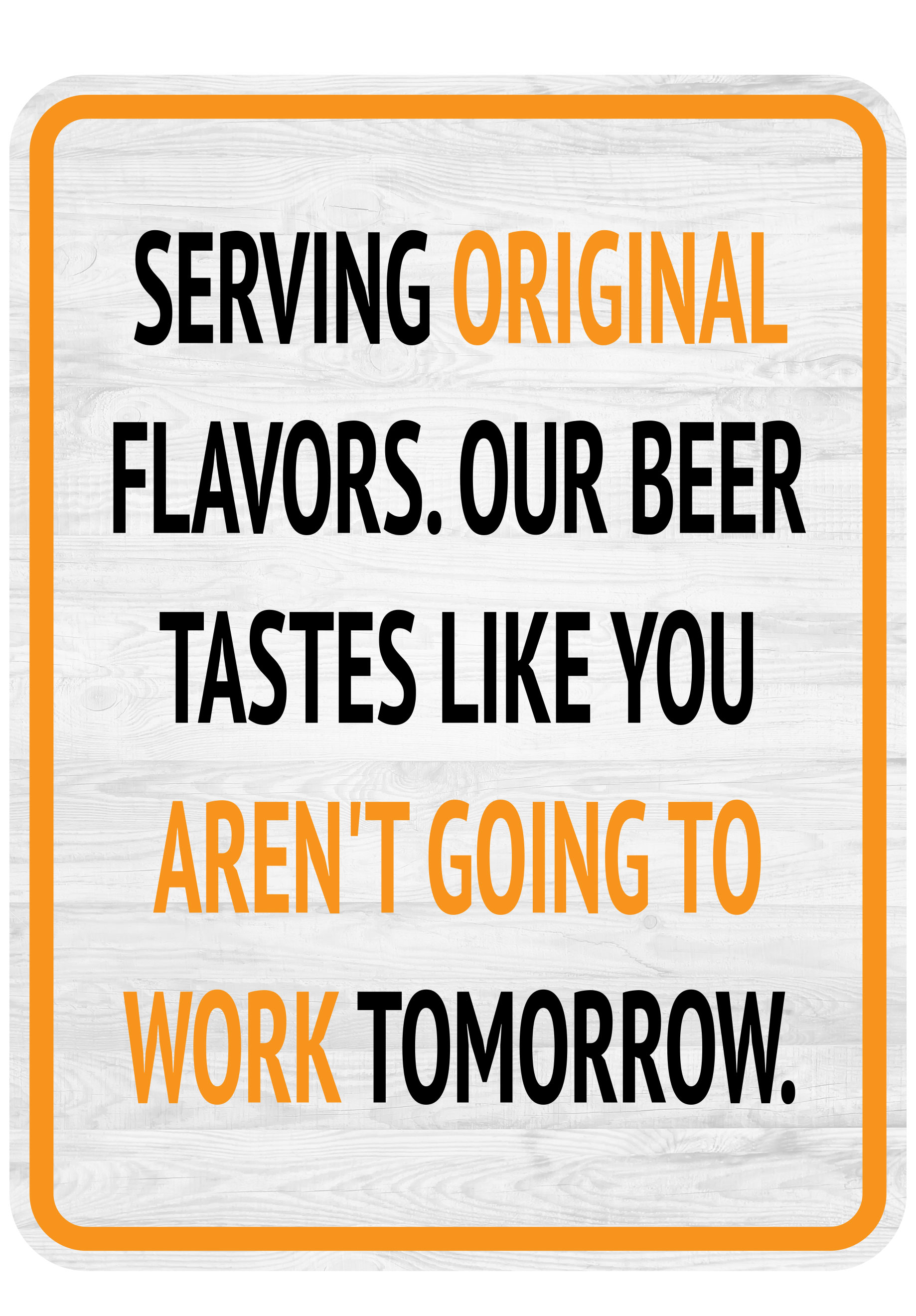 Portrait Round Plus Serving Original Flavors. Our Beer Tastes Like You Aren&rsquo;t…