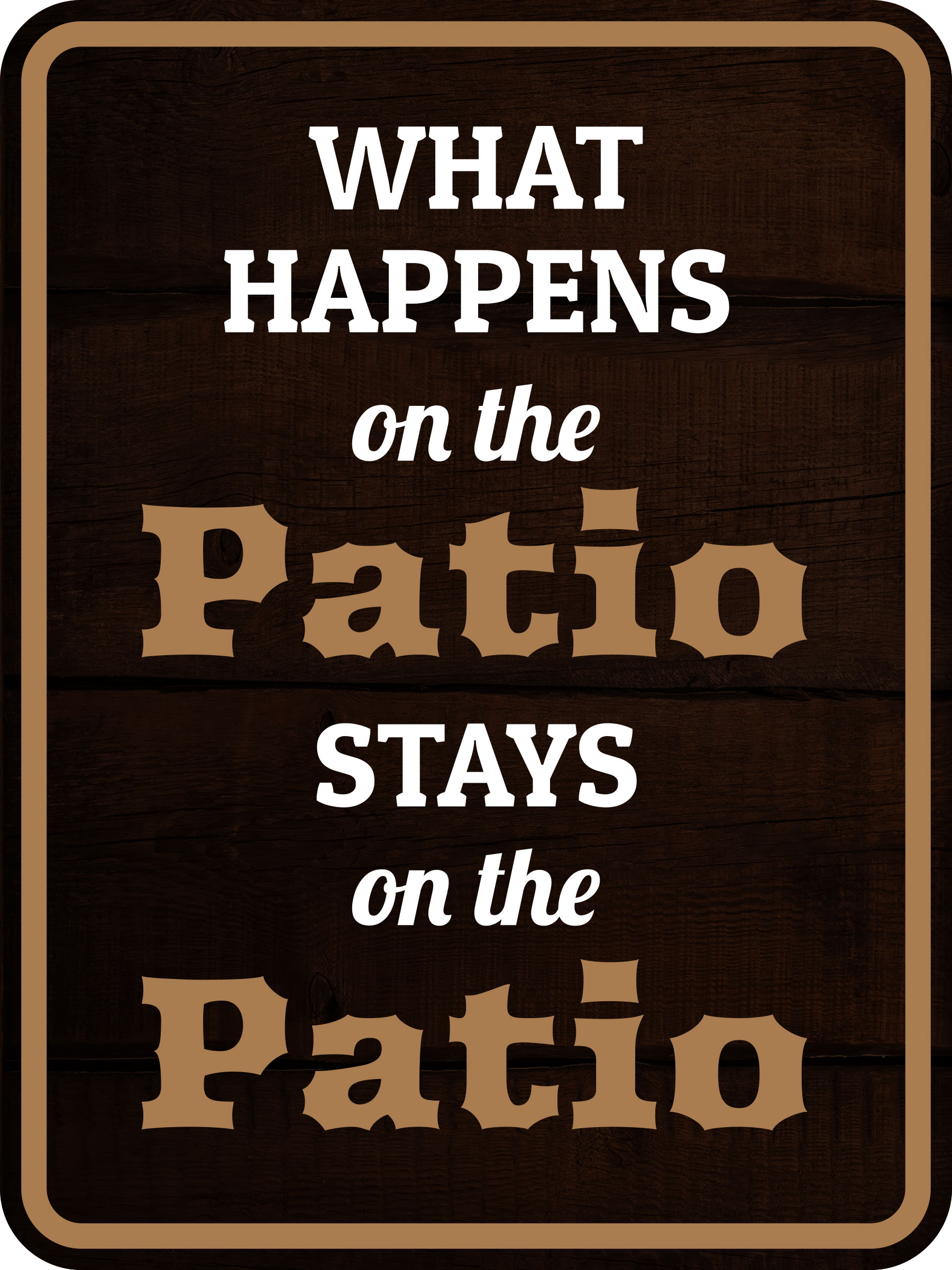 Portrait Round Plus What Happens On The Patio Stays On The Patio Sign