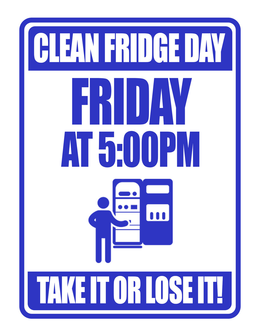 Portrait Round Plus Clean Fridge Day Friday At 5:00pm Take It Or Lose It! Sign | eBay portrait-round-plus-clean-fridge-day-friday-at-5-00pm-take-it-or-lose-it-sign-ebay