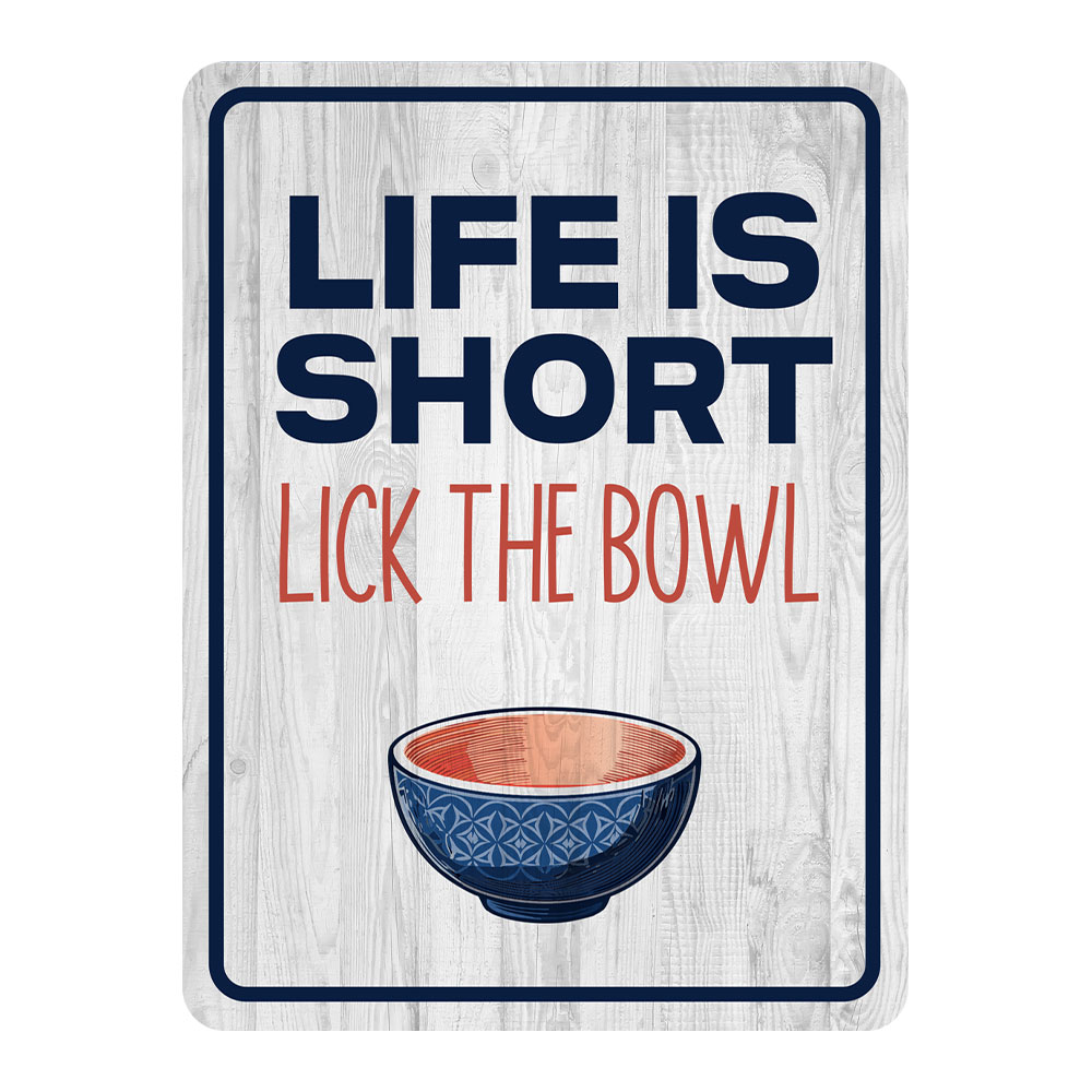 Portrait Round Plus Life Is Short Lick The Bowl Wall or Door Sign