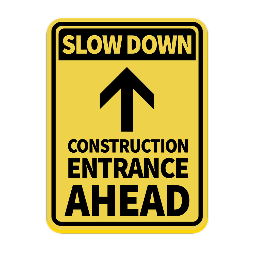 Portrait Round Plus Slow Down Construction Entrance Ahead Wall or Door Sign