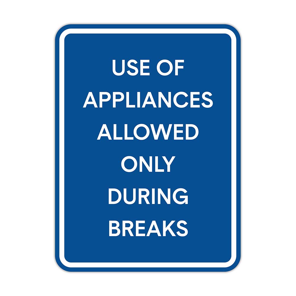 Portrait Round Plus Use Of Appliances Allowed Only During Breaks Wall Sign
