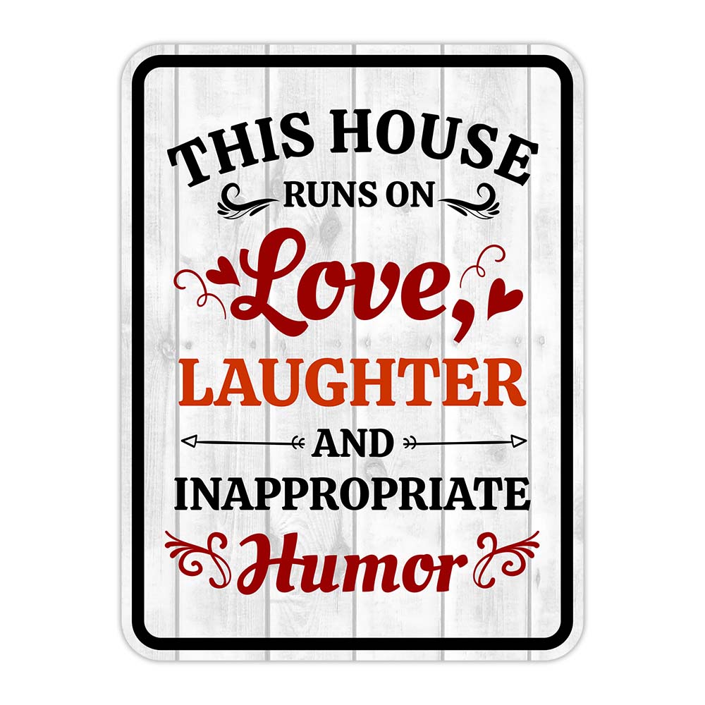 Portrait Round Plus This House Runs On Love, Laughter & Inappropriate Humor Sign