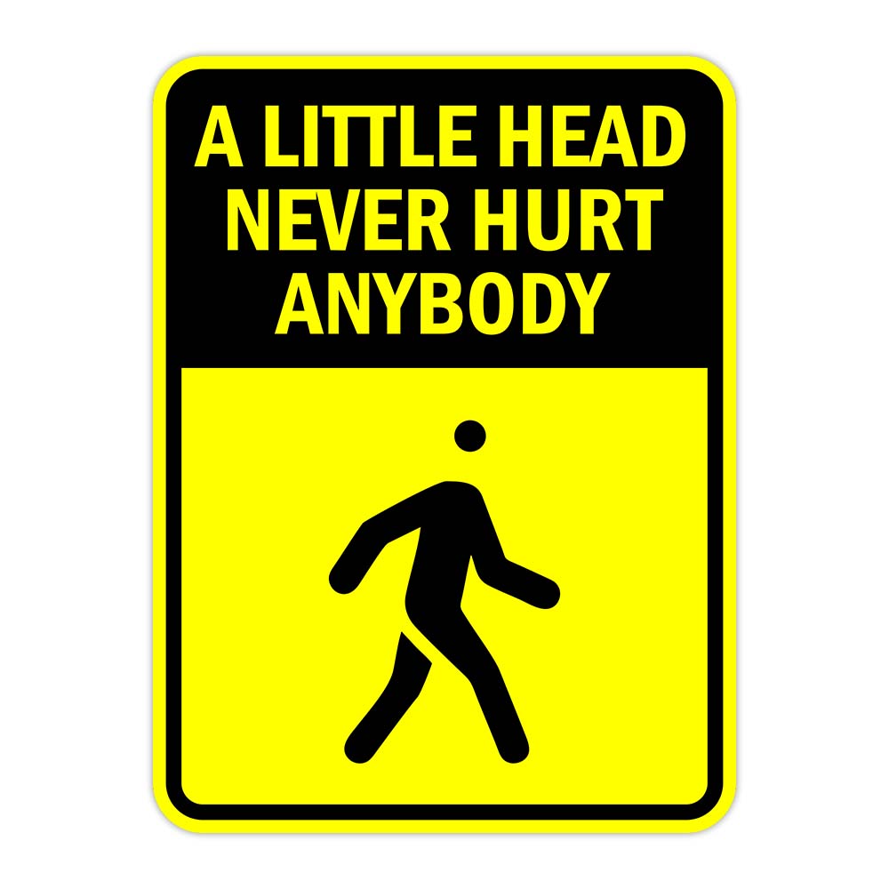 Portrait Round Plus A Little Head Never Hurt Anybody Door or Wall Sign