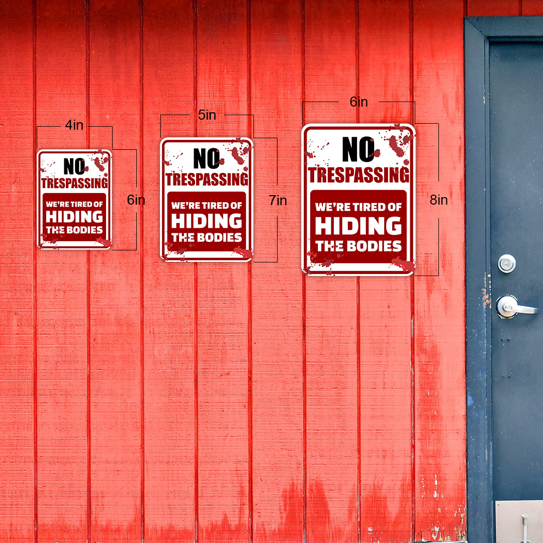 Portrait Round Plus No Trespassing We're Tired Of Hiding The Bodies Sign - Picture 11 of 24