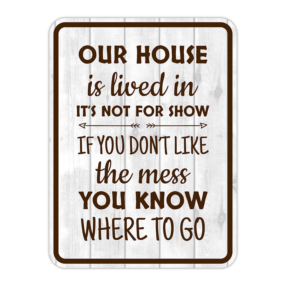Portrait Round Plus Our House is Lived in, It’s Not For Show. If You Don’t …
