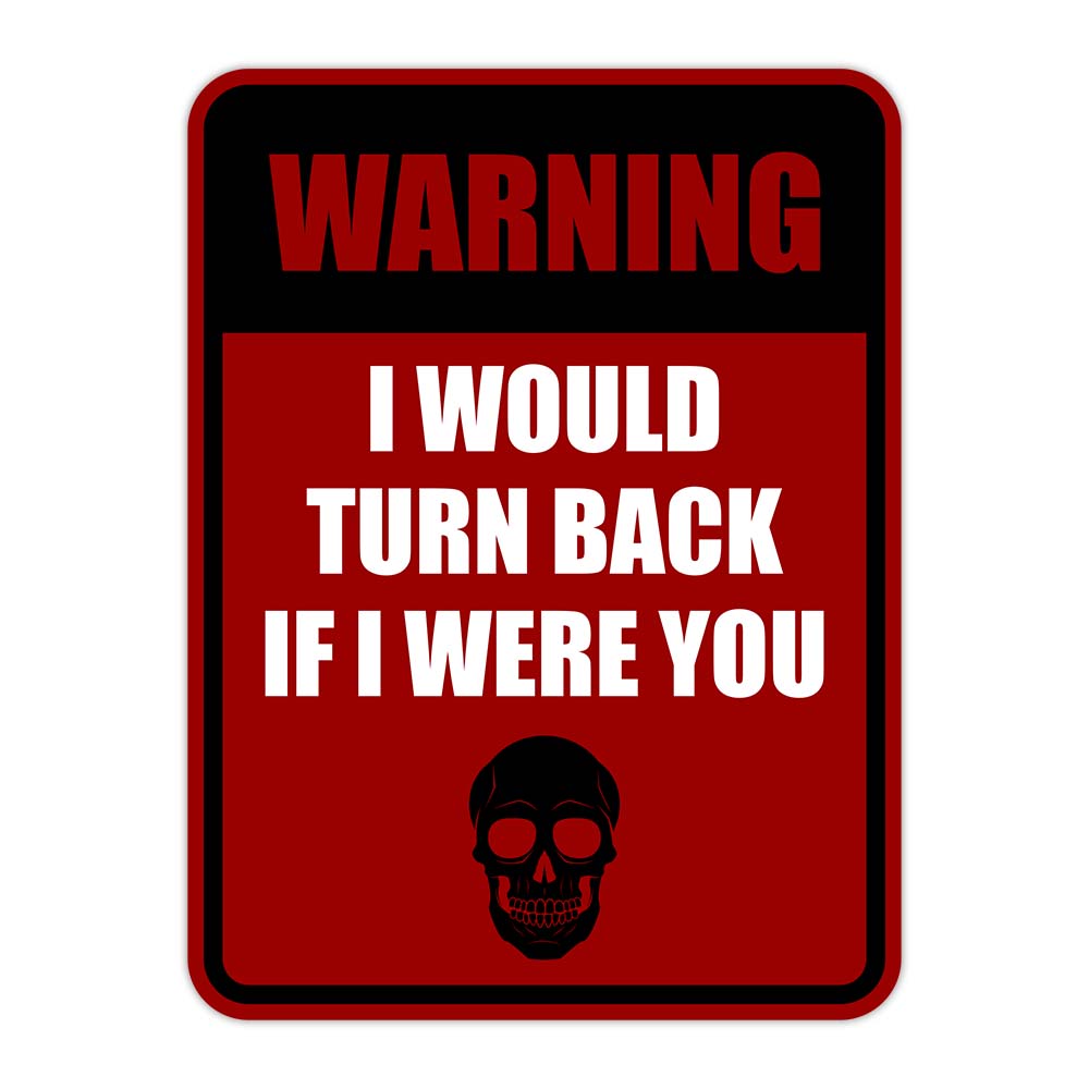 Portrait Round Plus Warning I Would Turn Back If I Were You Wall or Door Sign