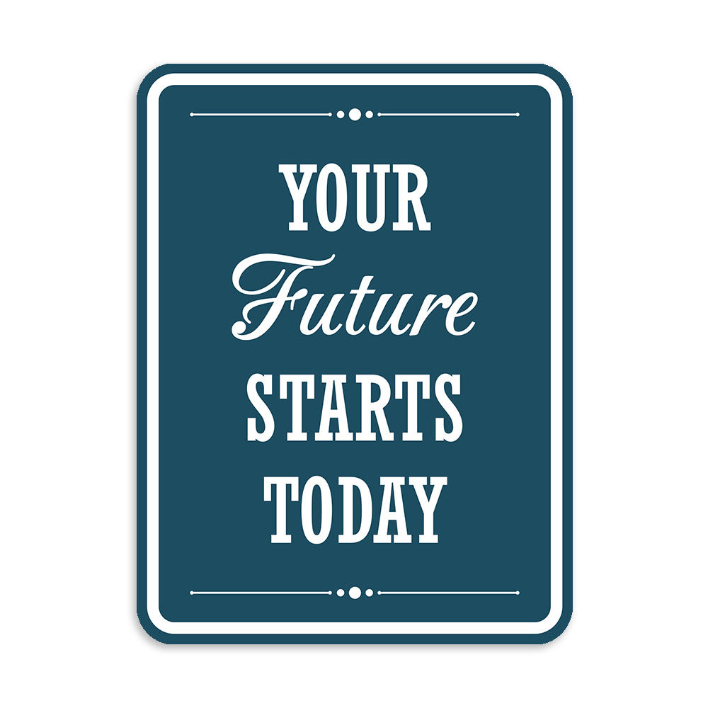 Portrait Round Plus Your Future Starts Today Wall or Door Sign