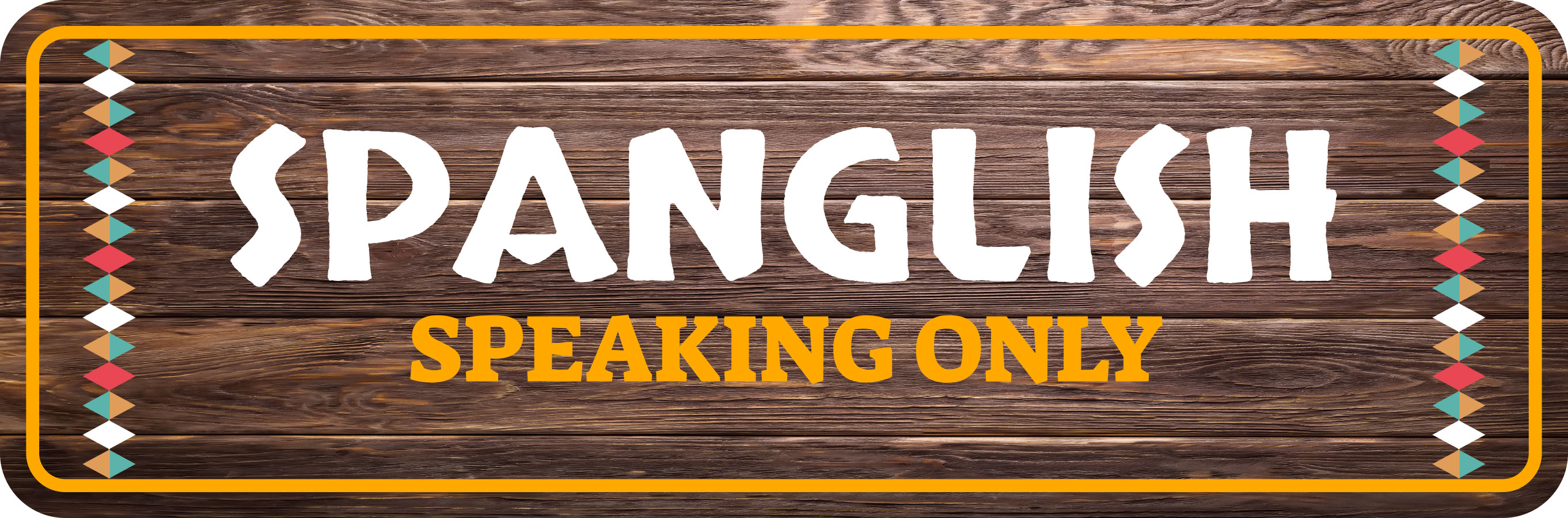 Standard Plus Spanglish Speaking Only Door or Wall Sign | Funny Spanish Signs