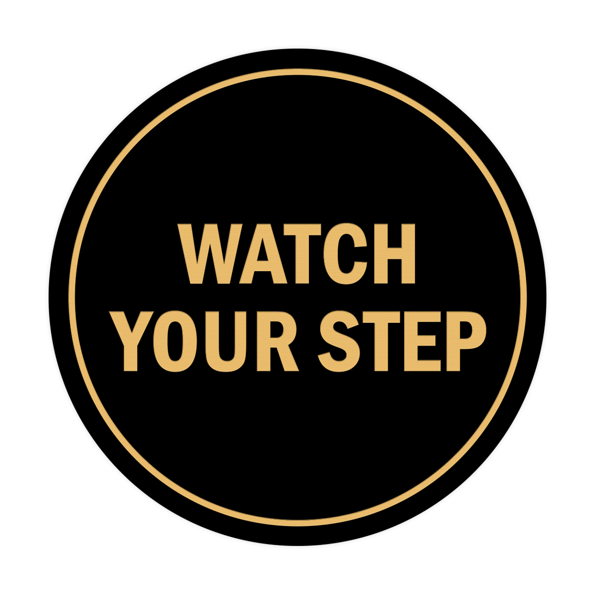 Circle Watch Your Step Sign