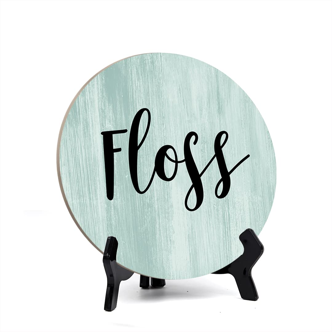 Round Floss, Decorative Bathroom Table Sign with Acrylic Easel (5 x 5″)