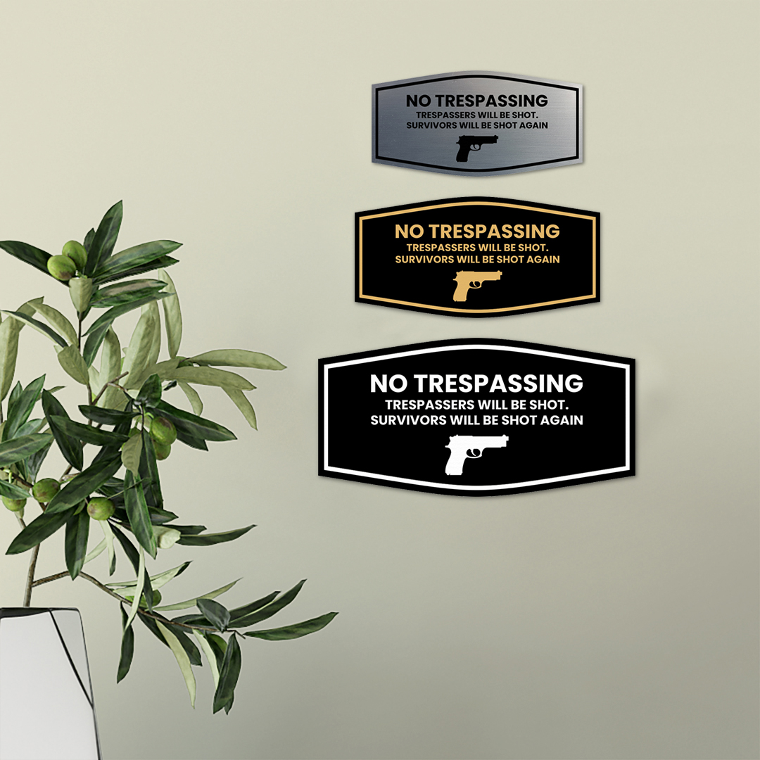 Fancy No Trespassing Trespassers Will Be Shot Survivors Will Be Shot Again Sign - Picture 14 of 40