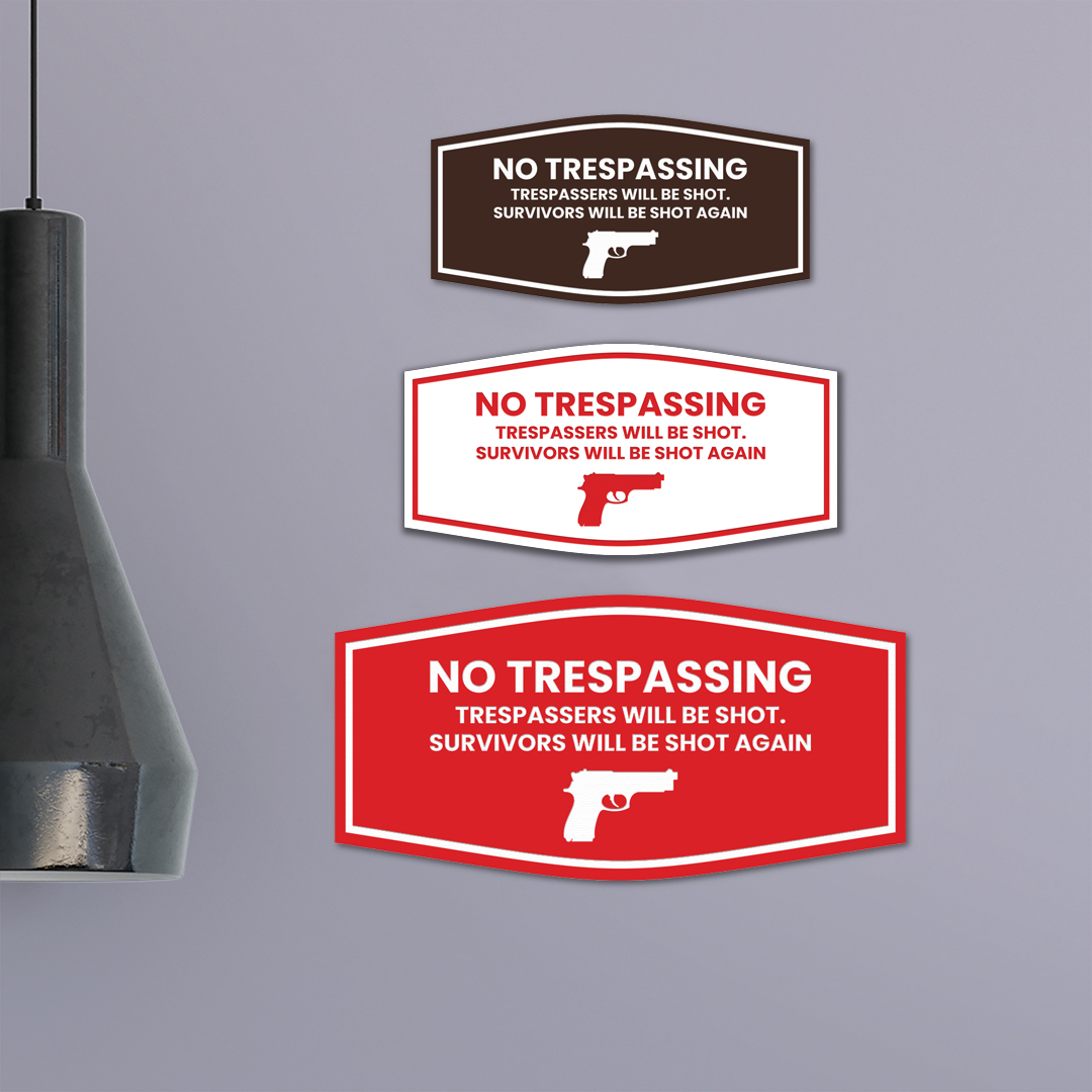 Fancy No Trespassing Trespassers Will Be Shot Survivors Will Be Shot Again Sign - Picture 13 of 40