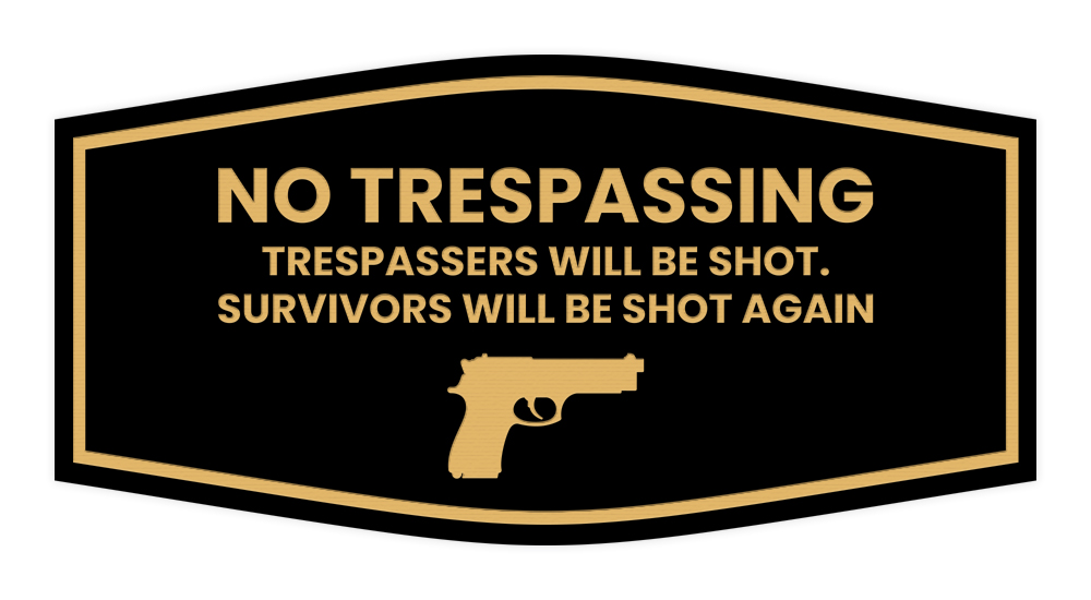 Fancy No Trespassing Trespassers Will Be Shot Survivors Will Be Shot Again Sign - Picture 11 of 40