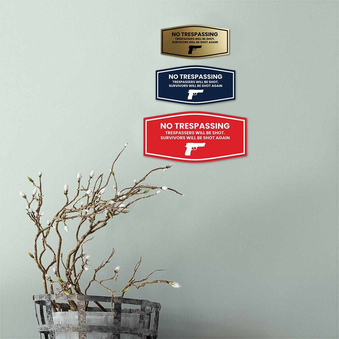 Fancy No Trespassing Trespassers Will Be Shot Survivors Will Be Shot Again Sign - Picture 40 of 40