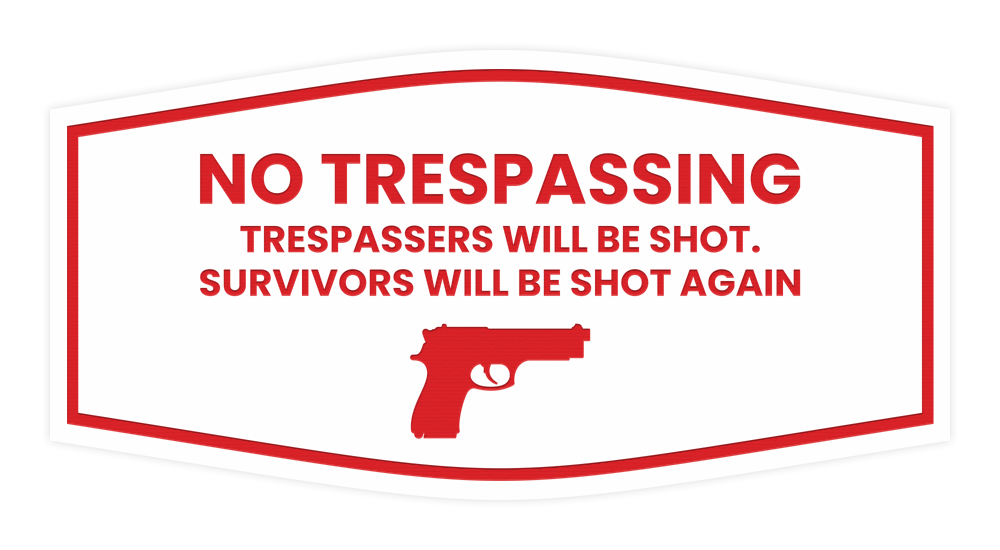 Fancy No Trespassing Trespassers Will Be Shot Survivors Will Be Shot Again Sign - Picture 36 of 40