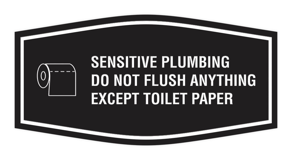 Fancy Sensitive Plumbing Do Not Flush Anything Except Toilet Paper Wall Sign