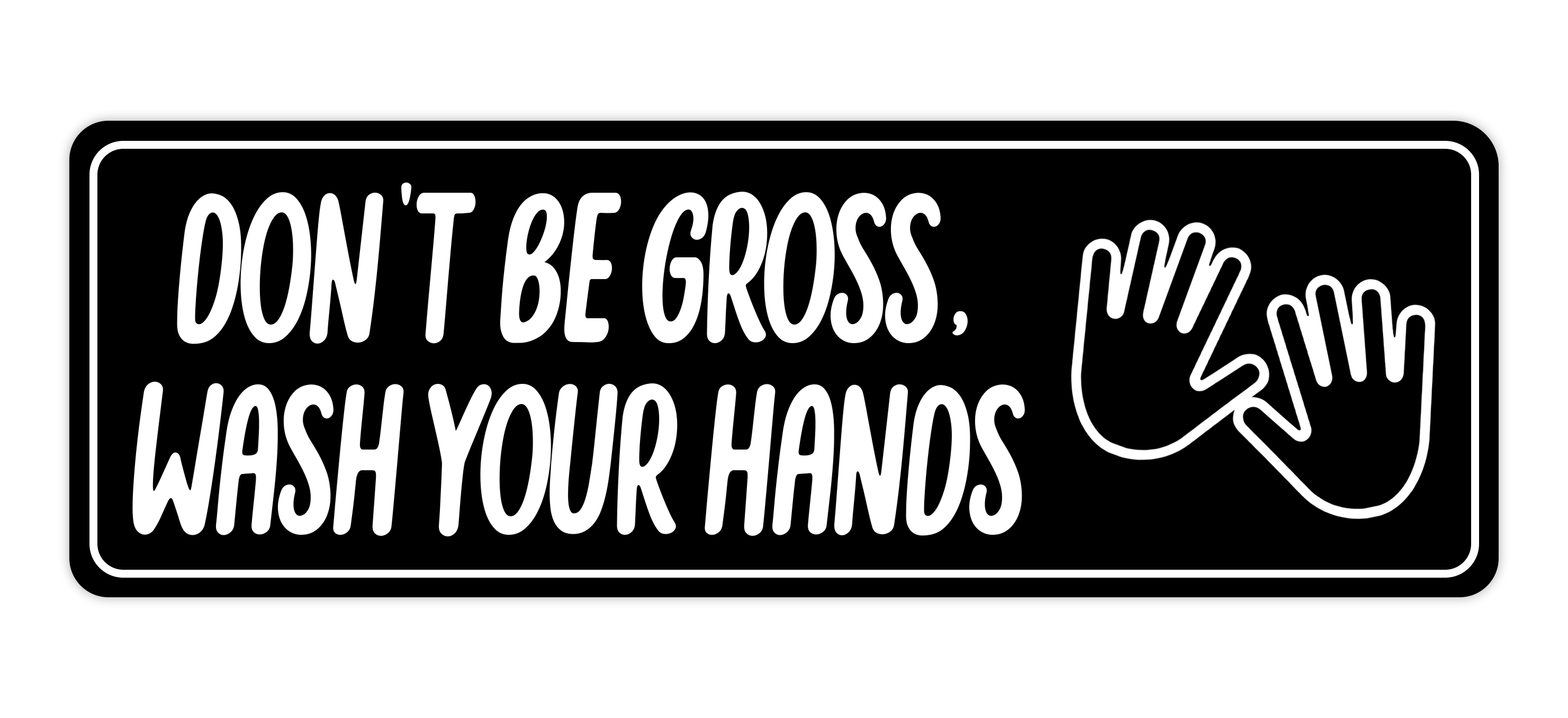 Standard Don’t Be Gross, Wash Your Hands (Hands Vector) Wall or Door Sign