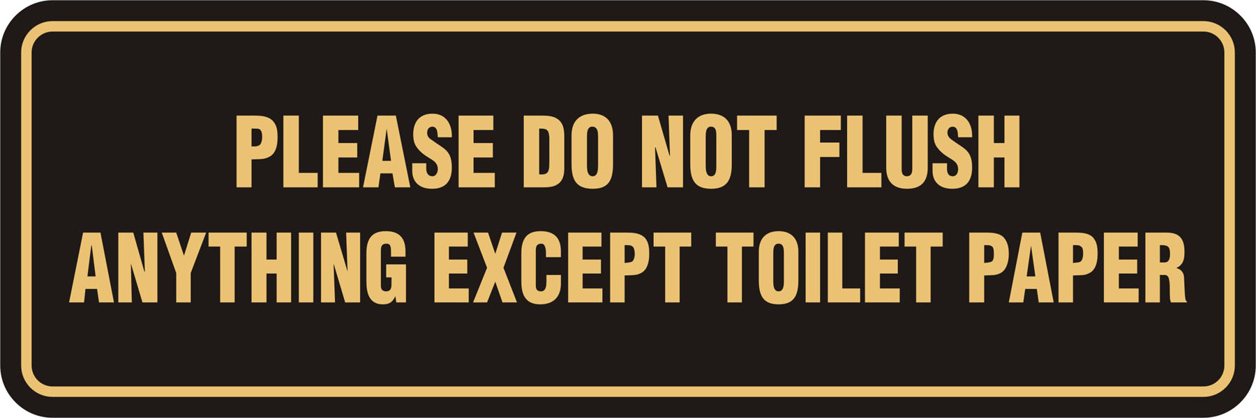 Standard Please Do Not Flush Except Toilet Paper Sign