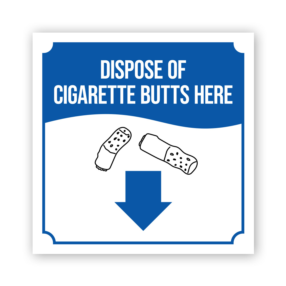 funny cigarette disposal signs Square Plus Dispose Of Cigarette Butts Here (Down Arrow) Door or Wall Sign