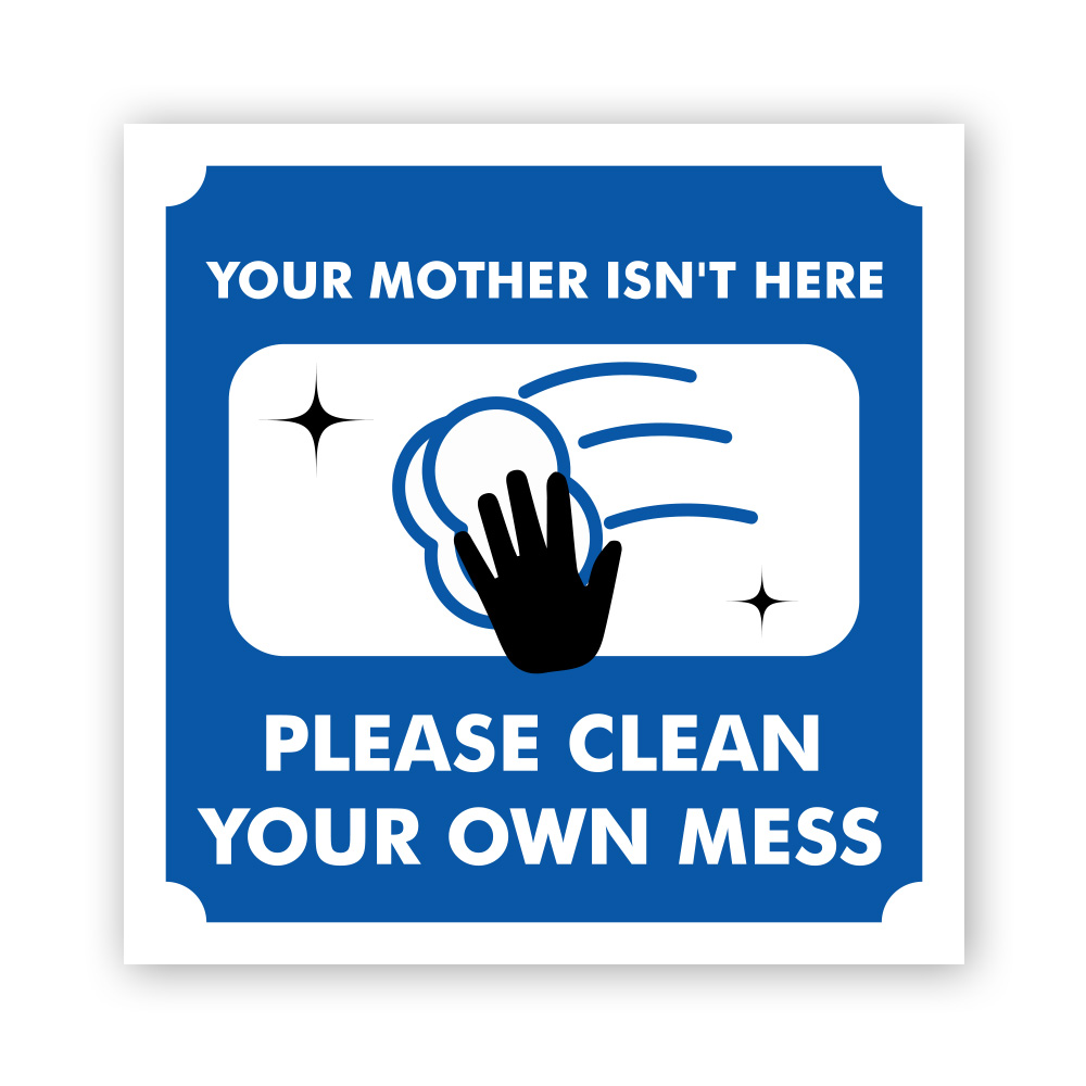 Square Plus Your Mother Isn't Here Please Clean Your Own Mess Door or Wall Sign - Picture 9 of 32