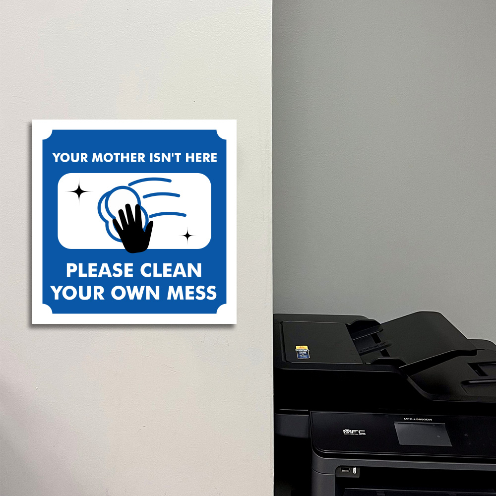 Square Plus Your Mother Isn't Here Please Clean Your Own Mess Door or Wall Sign - Picture 13 of 32