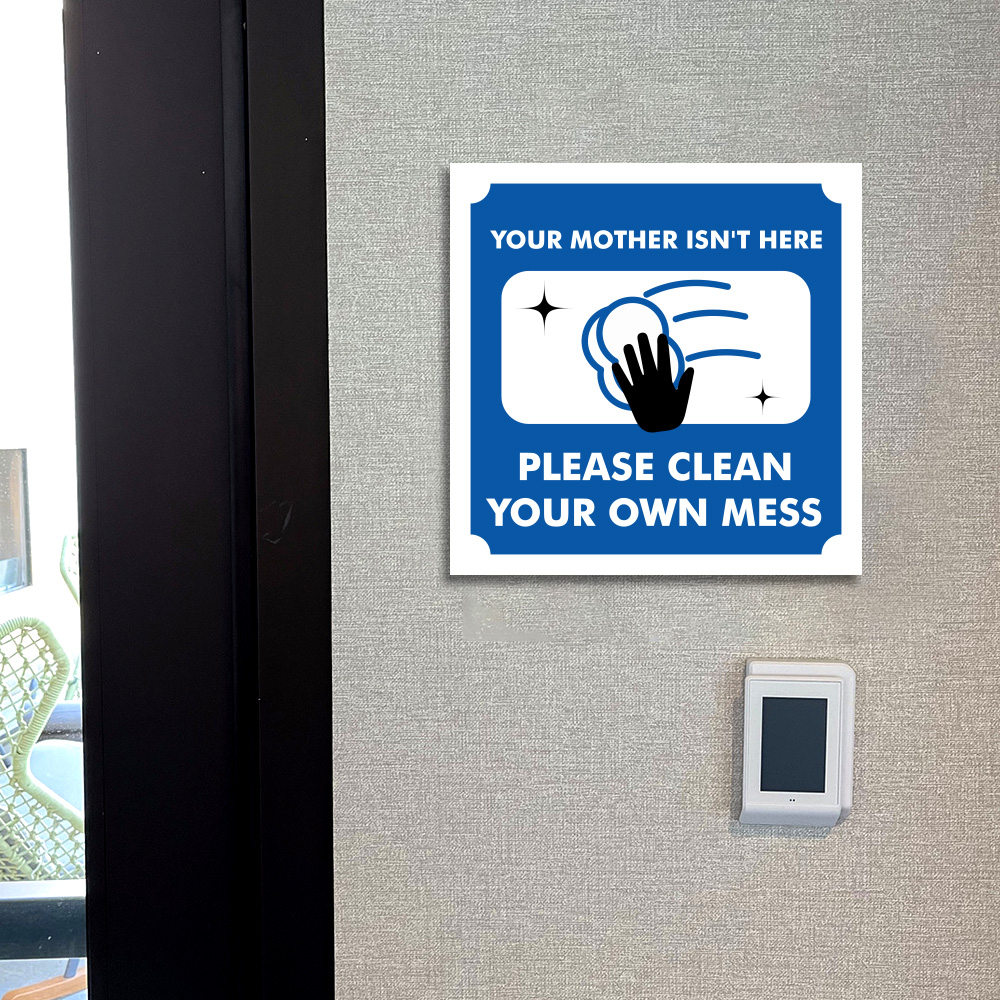 Square Plus Your Mother Isn't Here Please Clean Your Own Mess Door or Wall Sign - Picture 20 of 32